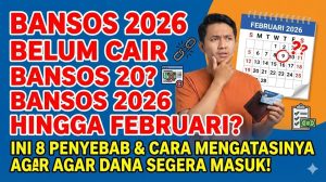 Bansos 2026 Belum Cair hingga Februari? Ini 8 Penyebab dan Cara Mengatasinya agar Dana Segera Masuk