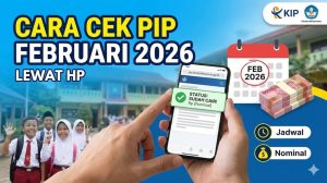 Cara Cek PIP Februari 2026 di pip.kemendikdasmen.go.id Lewat HP: Panduan Status, Jadwal Pencairan, dan Nominal Bantuan