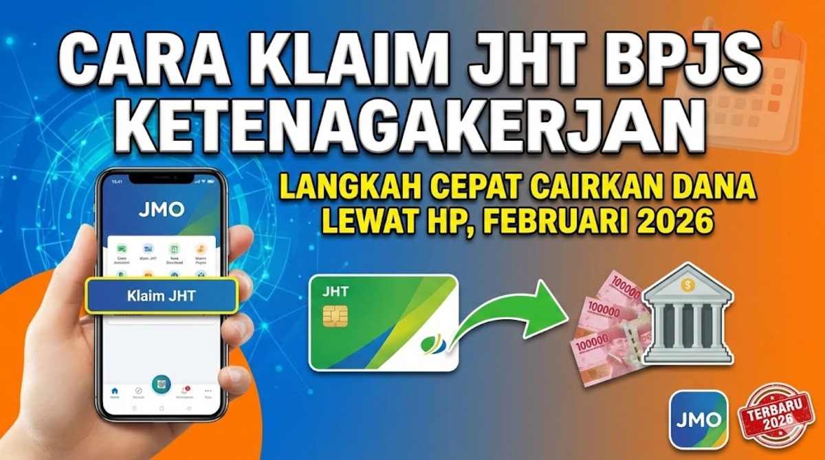 Cara Klaim JHT BPJS Ketenagakerjaan Februari 2026: Langkah Cepat Cairkan Dana Lewat HP