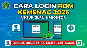 Cara Login RDM Kemenag 2026 untuk Guru dan Proktor, Panduan Akses Rapor Digital Anti Gagal