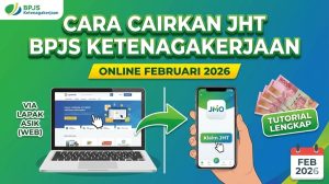 Cara Mencairkan JHT BPJS Ketenagakerjaan Online Februari 2026: Tutorial Lengkap via Lapak Asik dan JMO