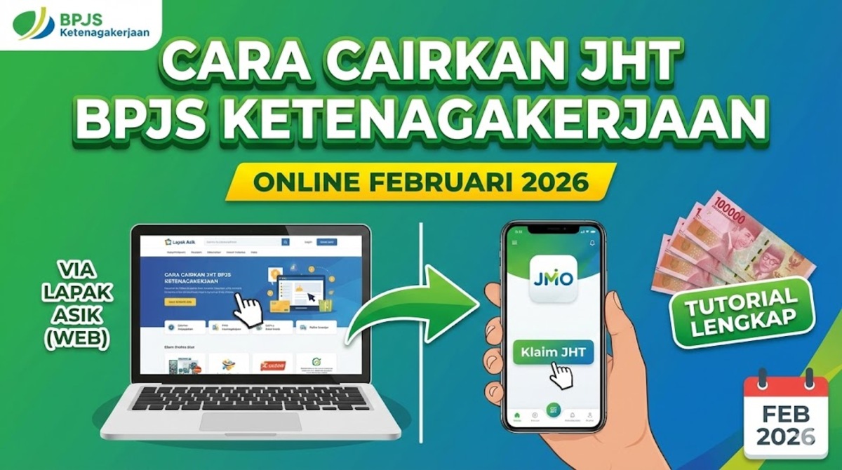 Cara Mencairkan JHT BPJS Ketenagakerjaan Online Februari 2026: Tutorial Lengkap via Lapak Asik dan JMO