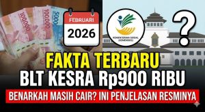 Fakta Terbaru BLT Kesra Rp900 Ribu Februari 2026: Benarkah Masih Cair? Ini Penjelasan Resminya