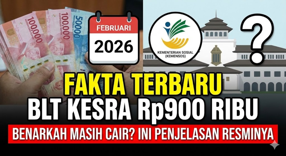 Fakta Terbaru BLT Kesra Rp900 Ribu Februari 2026: Benarkah Masih Cair? Ini Penjelasan Resminya