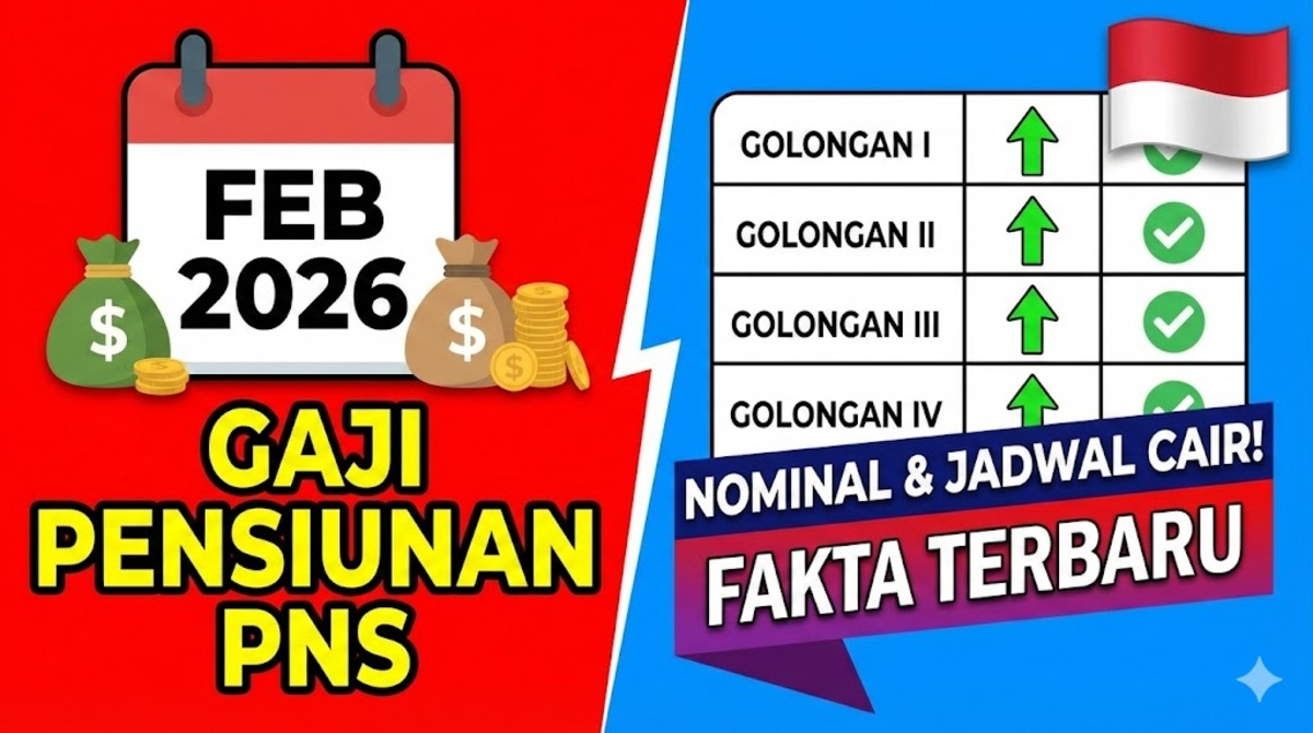 Gaji Pensiunan PNS Februari 2026: Nominal per Golongan, Jadwal Pencairan, dan Fakta Kenaikan Terbaru