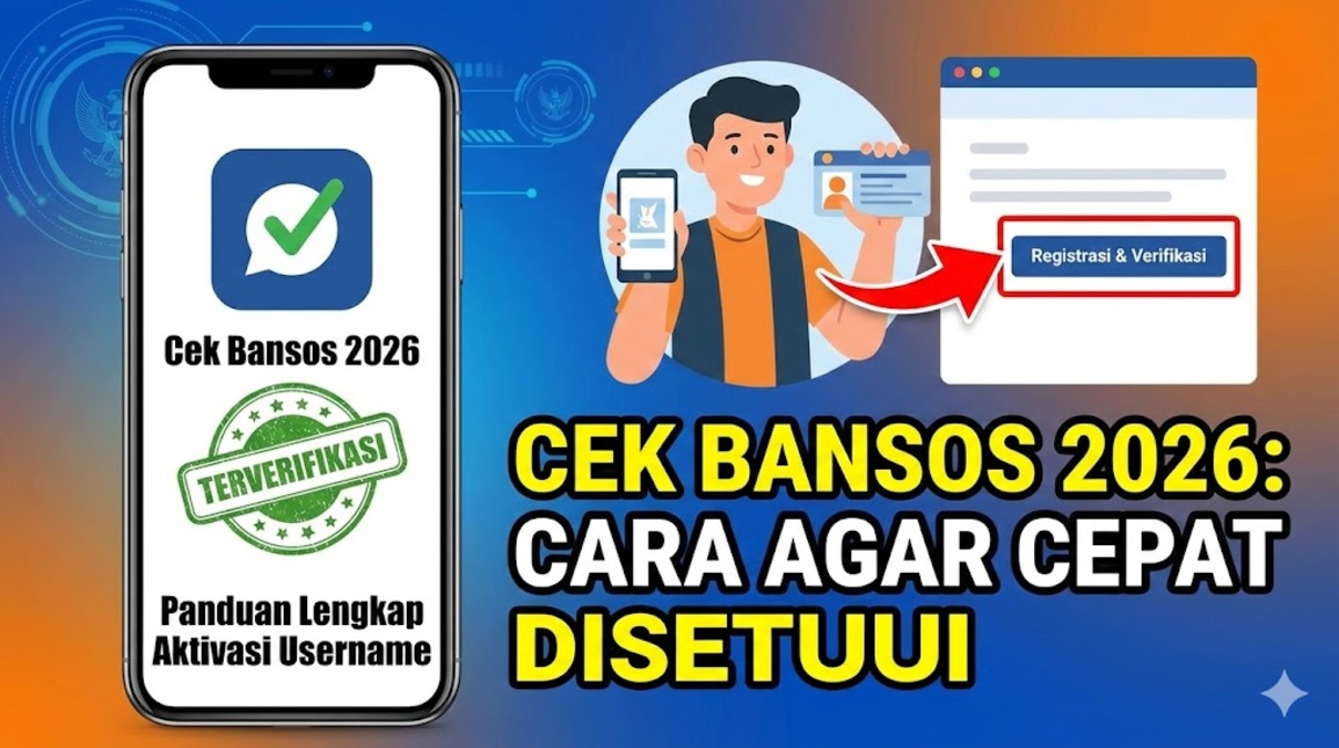 Panduan Lengkap Aktivasi Username Aplikasi Cek Bansos 2026: Cara Registrasi dan Verifikasi Agar Cepat Disetujui