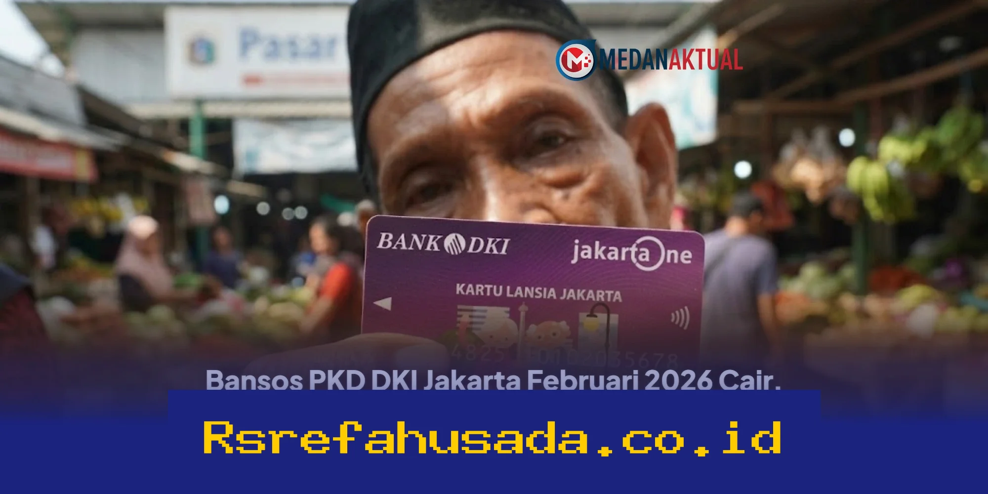 Bansos PKD DKI Jakarta Februari 2026 Cair! 205 Ribu Penerima KAJ, KLJ, dan KPDJ Dapat Bantuan Langsung dari Pemerintah!