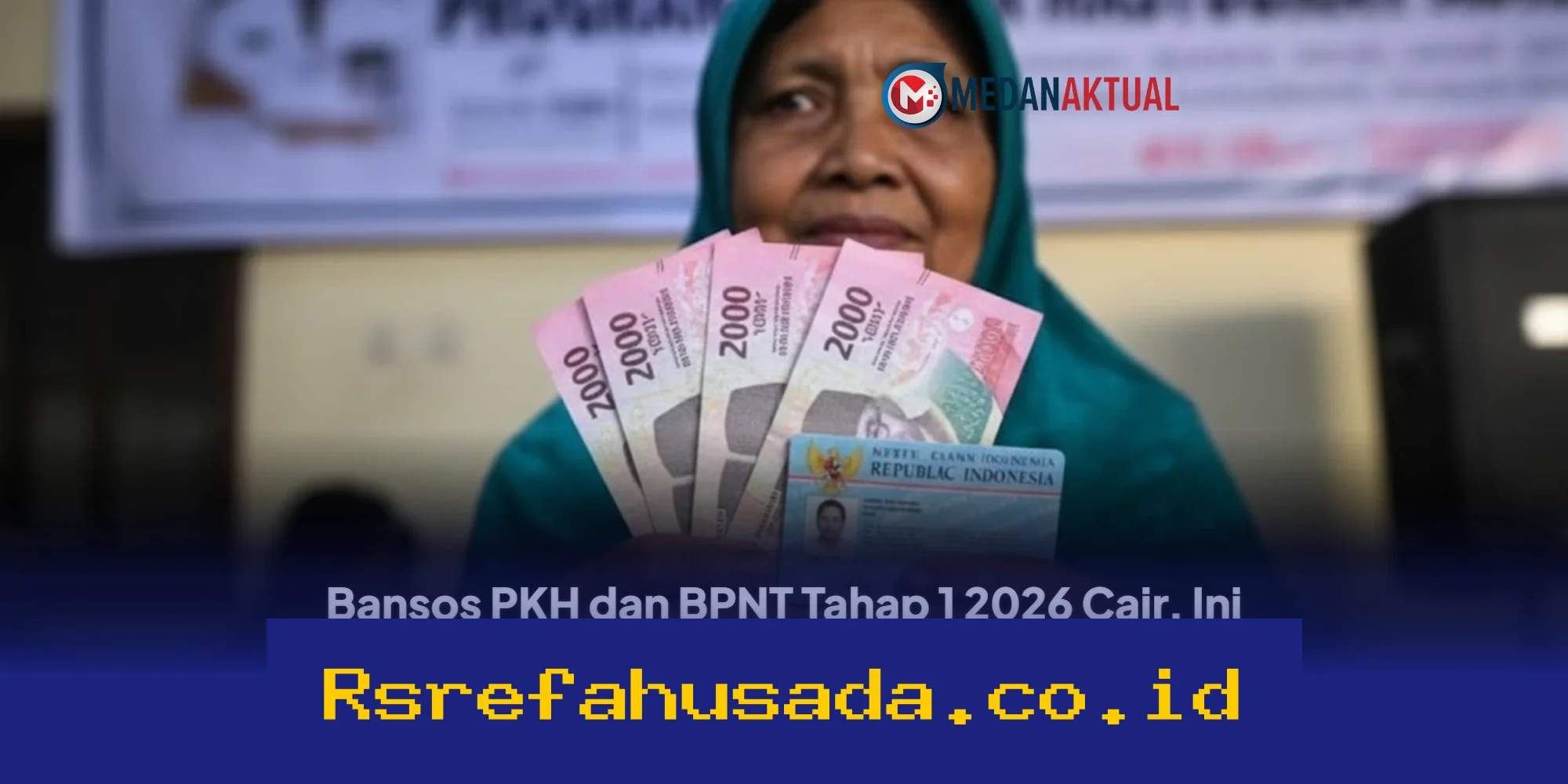 Bansos PKH dan BPNT Tahap 1 2026 Sudah Cair! Ini Dia Nominalnya dan Cara Mudah Cek Penerima secara Online!
