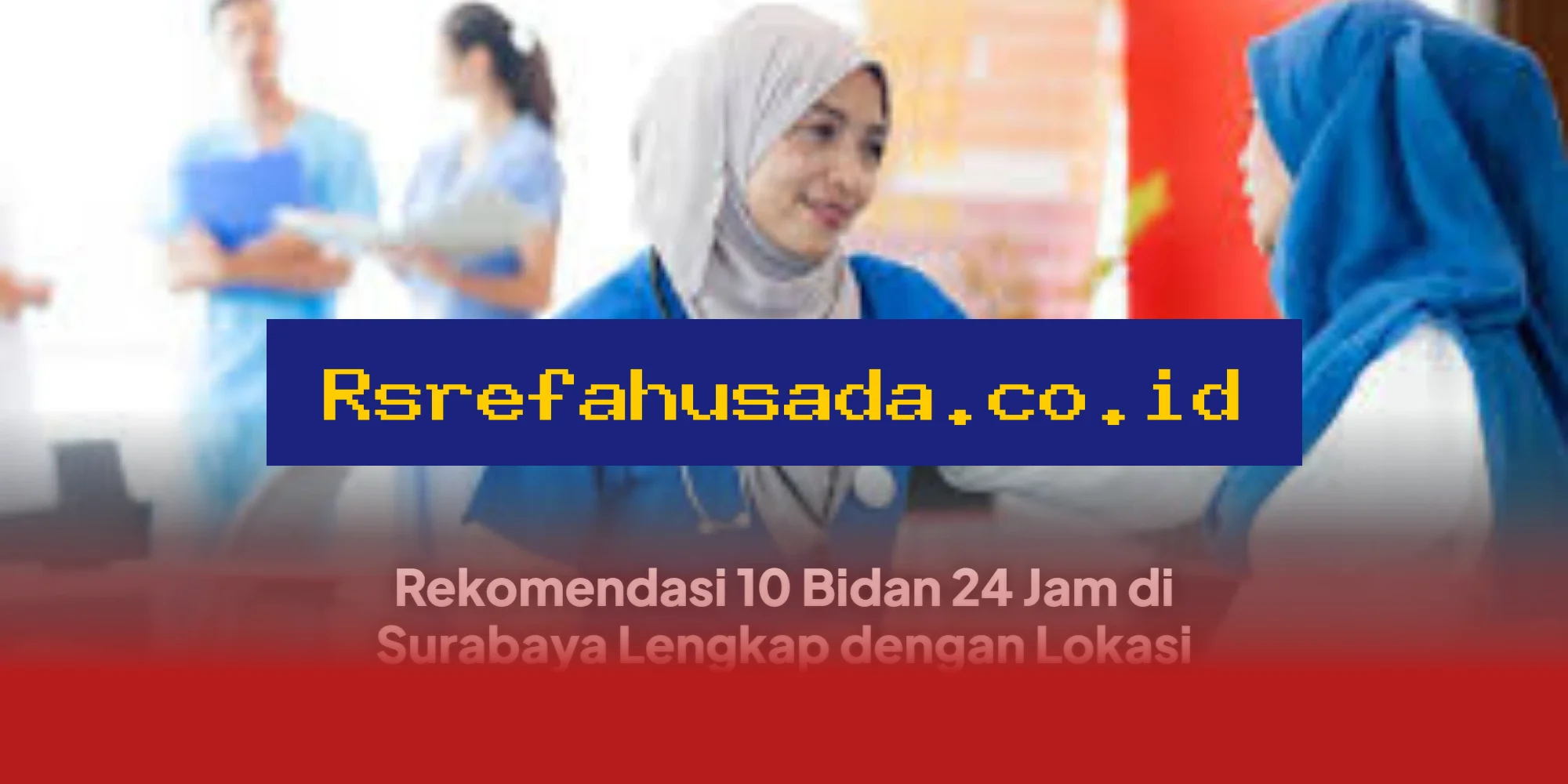 Bidan Praktik 24 Jam di Surabaya yang Bisa Anda Percaya untuk Pelayanan Kesehatan Ibu dan Anak!