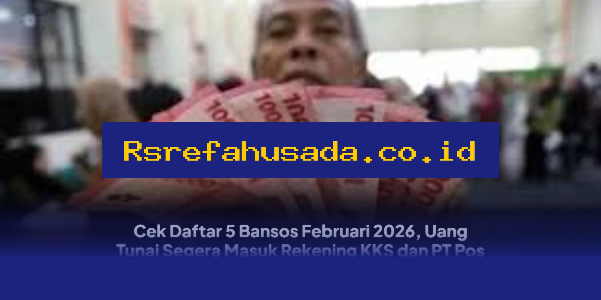 Cek Daftar 5 Bansos Februari 2026, Uang Tunai Segera Masuk Rekening KKS dan PT Pos Indonesia