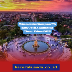 Kampus Terbaik di Kalimantan Timur 2026: PTN dan PTS Pilihan Masa Depan!