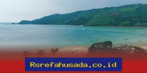 Mengapa 5 Destinasi Wisata Mandalika Ini Harus Ada di Bucket Listmu?