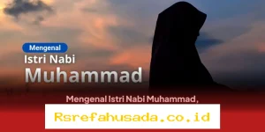 Siapa Sosok Istri Nabi Muhammad yang Menjadi Pendamping Terbaik Rasulullah?