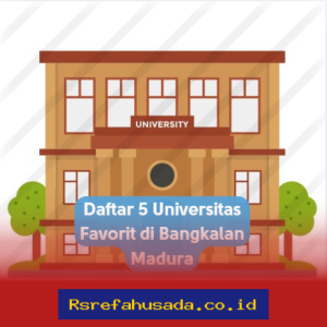Universitas Paling Dicari Mahasiswa Bangkalan Madura!