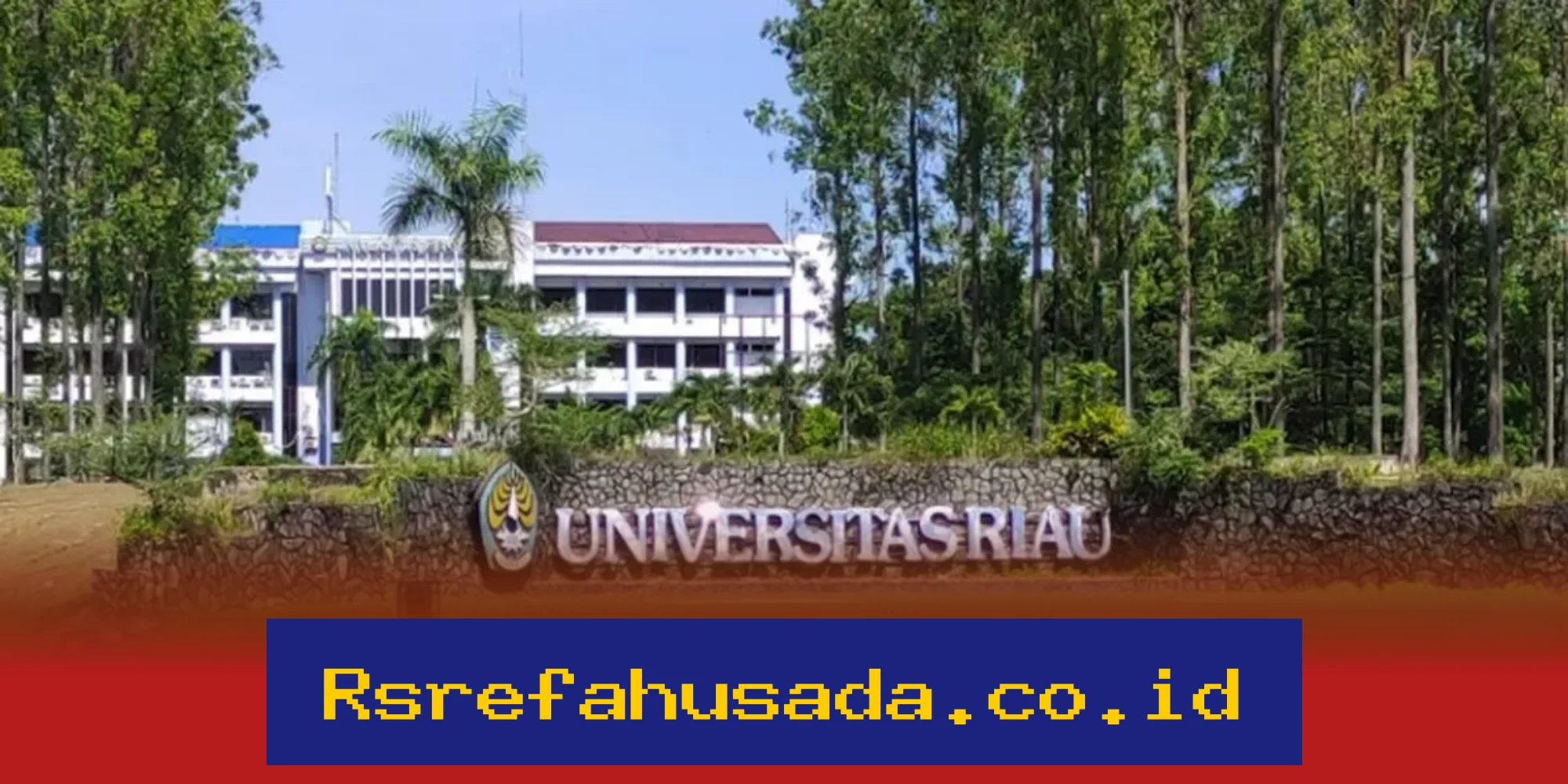 Universitas Unggul di Pekanbaru 2026: Mana yang Paling Dicari?