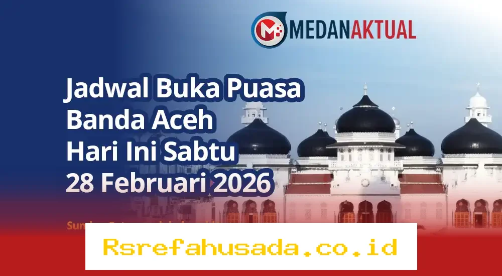 Waktu Berbuka Puasa di Banda Aceh Hari Sabtu 28 Februari 2026, Catat Jadwalnya!