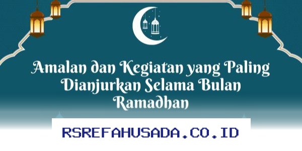Amalan Sunnah yang Wajib Dicoba Selama Ramadhan agar Meraih Keberkahan dan Pahala Tak Terbatas!