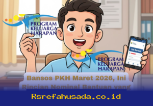 Bansos PKH Maret 2026: Berapa Besar Uang yang Bakal Anda Terima?
