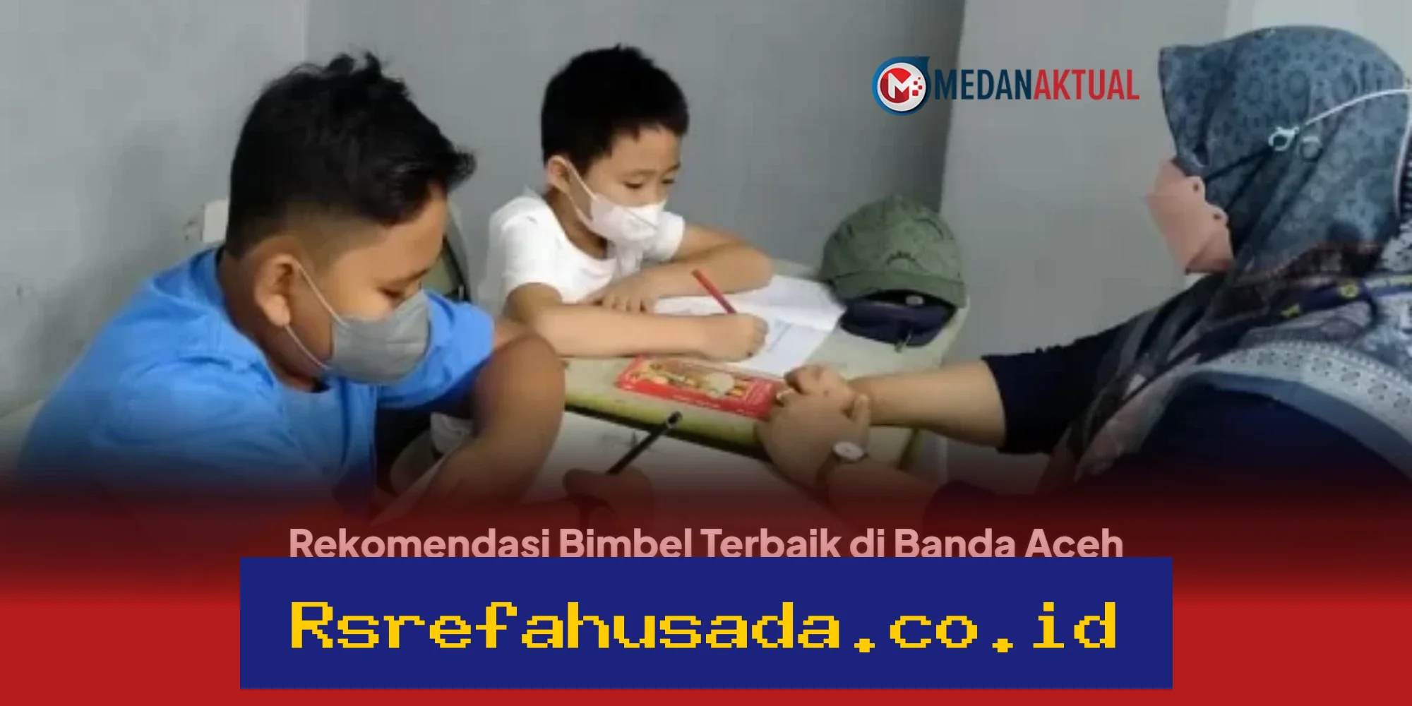 Bimbel Terbaik di Banda Aceh 2026 yang Dipercaya Siswa dan Orang Tua, Ini Rekomendasinya!