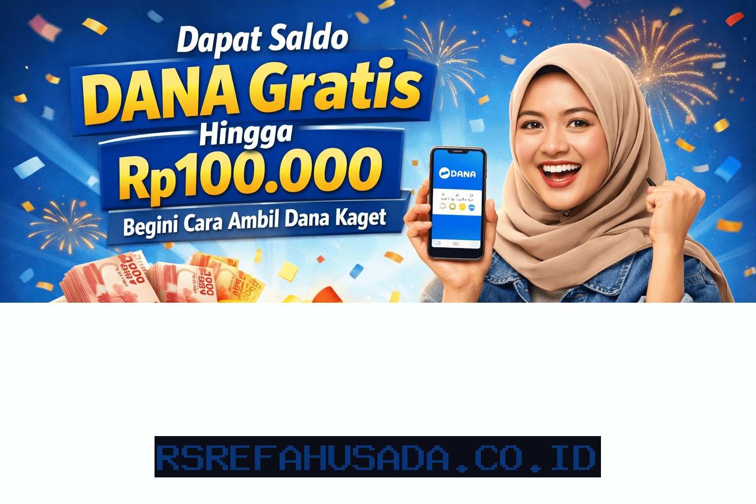 Cara Dapat Saldo DANA Gratis Sampai Rp100.000, Begini Trik Ambil Dana Kaget!