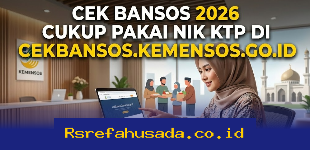 Cara Mudah Cek Bansos 2026 dengan NIK KTP di Website Resmi Kemensos!