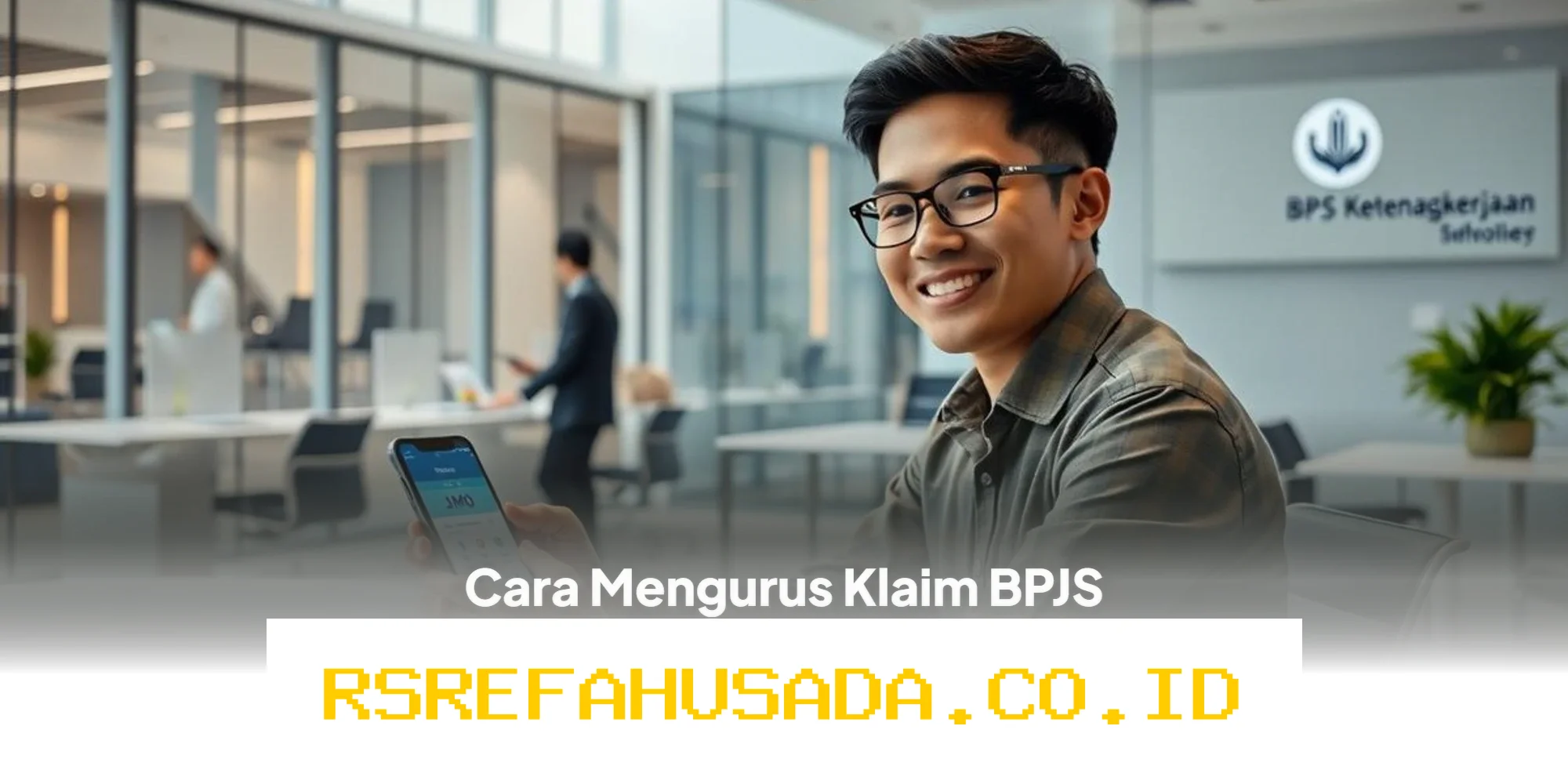 Cara Mudah Mengurus Klaim BPJS Ketenagakerjaan Online dan Offline yang Perlu Anda Ketahui!