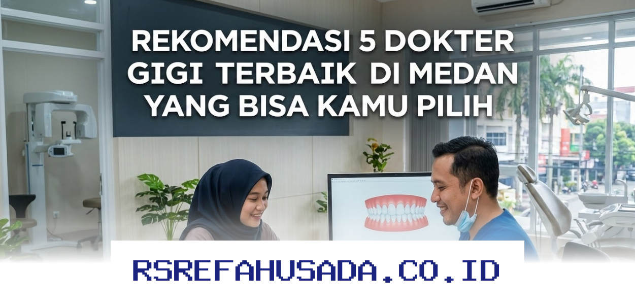 Dokter Gigi Terbaik di Medan yang Wajib Kamu Coba Sekarang Juga!