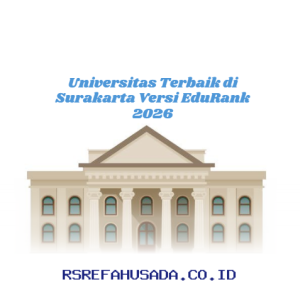 EduRank 2026 Ungkap Universitas Terbaik di Surakarta, Ini Dia Pilihannya!