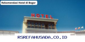 Hotel Terbaik di Bogor yang Bisa Kamu Booking Sekarang Juga!