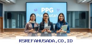Ingin Lolos Seleksi PPG? Ini Syarat, Tips, dan Strategi Ampuhnya!