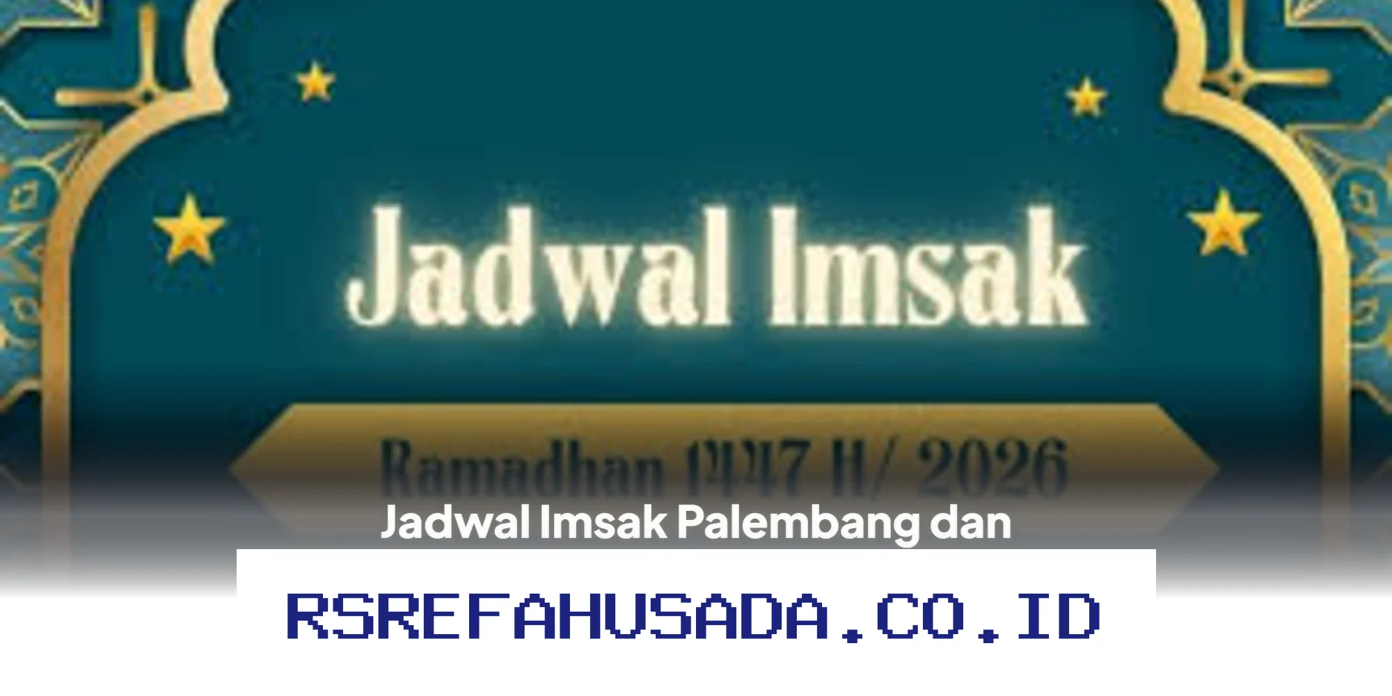 Jadwal Imsak Palembang dan Sekitarnya Hari Ini Minggu, 8 Maret 2026!