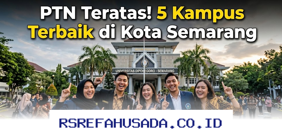 Kampus Terbaik di Semarang: 5 Universitas Unggulan yang Wajib Kamu Ketahui!
