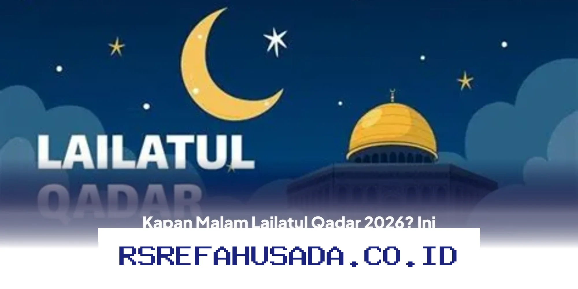 Malam Lailatul Qadar 2026 Ada di Tanggal Berapa? Simak Perkiraan Waktunya di 10 Malam Terakhir Ramadan!