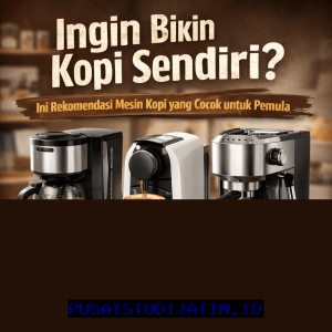 Mesin Kopi Terbaik untuk Pemula yang Mudah Digunakan dan Menghasilkan Kopi Nikmat!