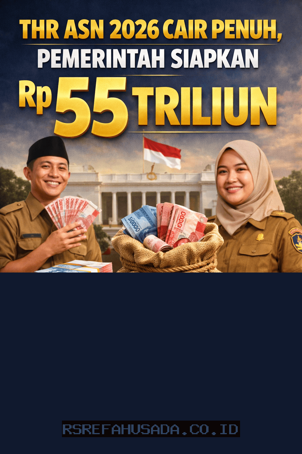 Pemerintah Siapkan Dana Rp55 Triliun untuk THR ASN 2026 yang Cair Penuh!