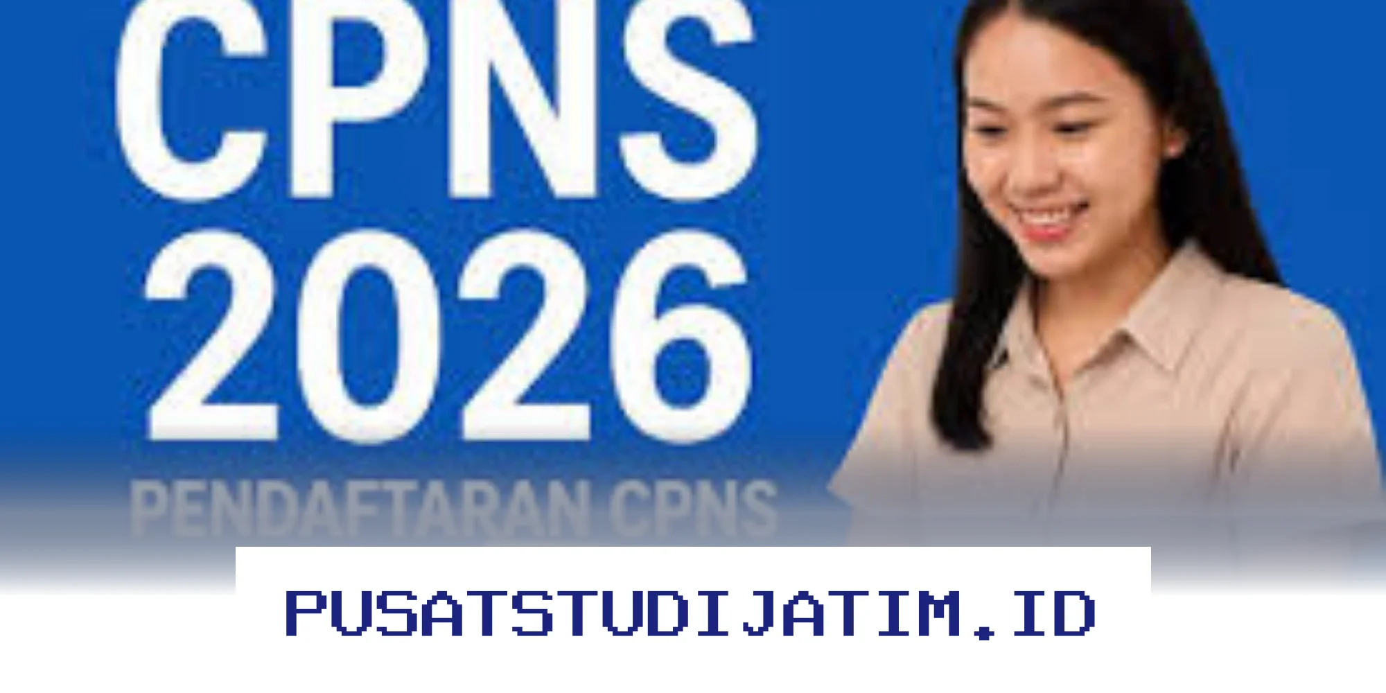 Persiapan CPNS 2026: Kapan Pendaftaran Dibuka dan Apa Saja Syaratnya?