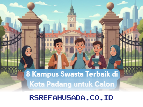 Rekomendasi 8 Universitas Swasta Terbaik di Padang yang Wajib Diketahui Calon Mahasiswa!