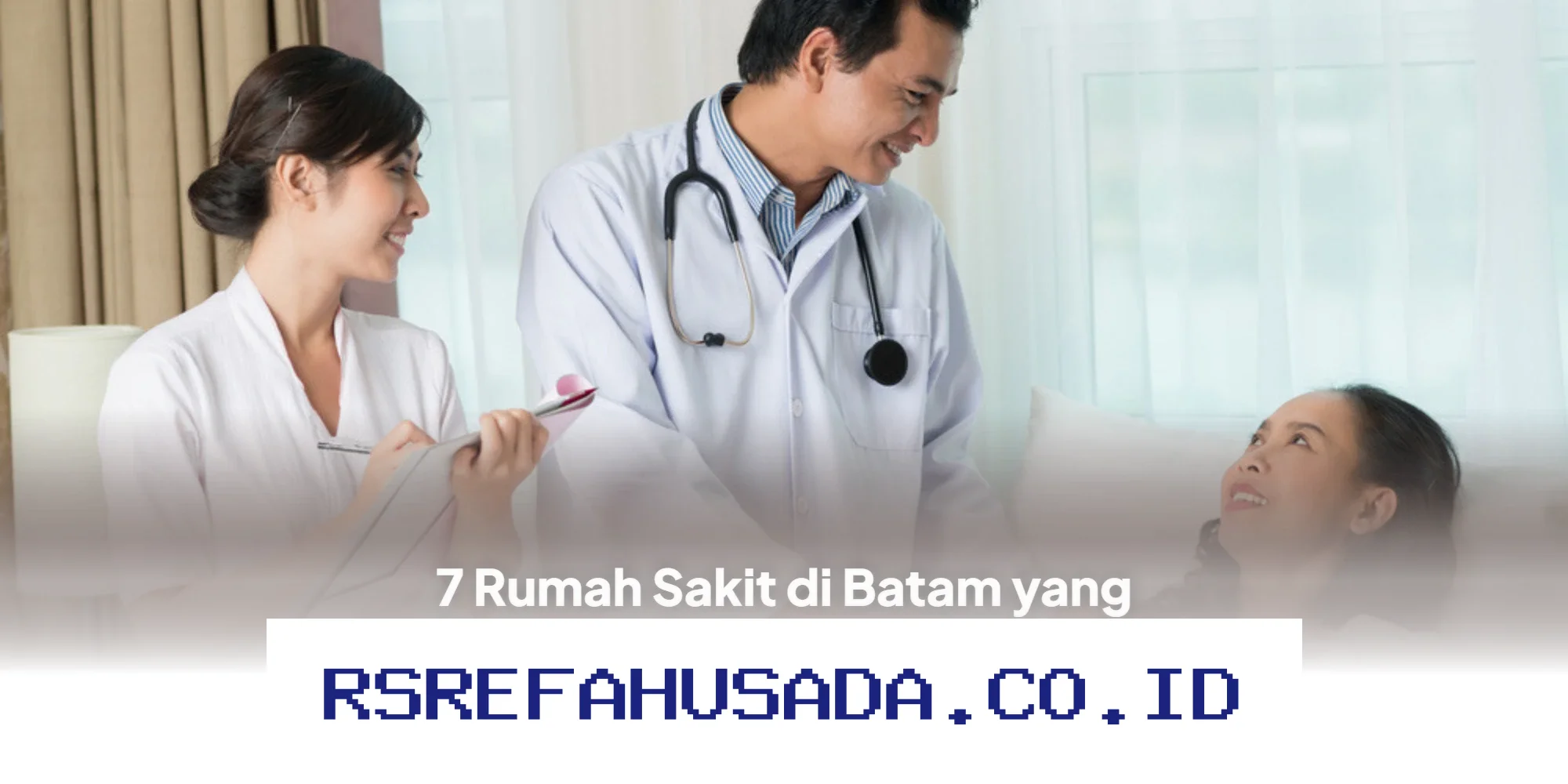 Rumah Sakit Terbaik di Batam yang Bisa Jadi Pilihan untuk Perawatan Medis Anda!