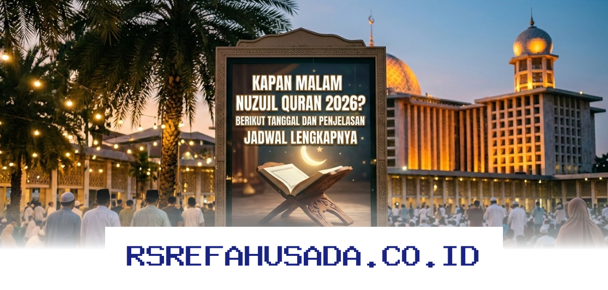 Tanggal Malam Nuzulul Quran 2026 dan Penjelasan Lengkapnya yang Wajib Diketahui Umat Islam!