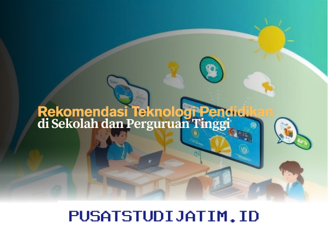 Teknologi Pendidikan Terbaik yang Sedang Digunakan di Sekolah dan Kampus Indonesia!