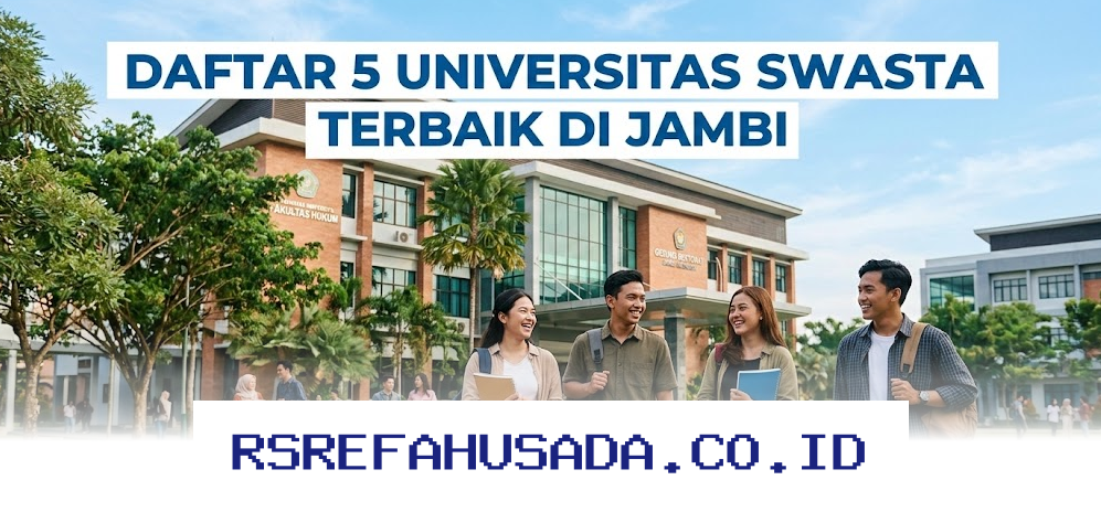 Universitas Swasta Terbaik di Jambi yang Wajib Kamu Ketahui!